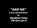 AAO NA | Semi Classical Dance Performance | Khushboo Yelne | EE | YCCE
