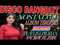 Download Lagu TRENDING TIKTOK 2025‼️ DISCO DANGDUT WAKATOBI  NOSTALGIA ALBUM POP KENANGAN MIX PLAYLIST TERBARU