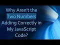 Why Aren t the Two Numbers Adding Correctly in My JavaScript Code