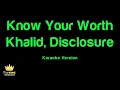Khalid, Disclosure - Know Your Worth (Karaoke Version)