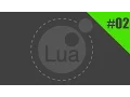 LUA Ep 2 - Variables