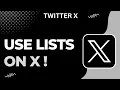How to Use Twitter Lists on X