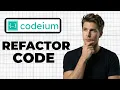 How To Refactor Code With Codeium AI Quick Guide