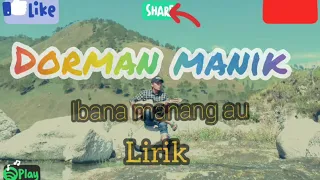 Download IBANA MANANG AU// DORMAN-MANIK (LIRIK_official) MP3