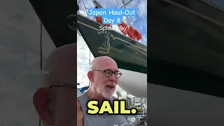 Day 8 Japan Haul-Out: Will we splash today #japan #cruisinglife