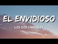 Los Dos Carnales - El Envidioso (Letra\Lyrics)