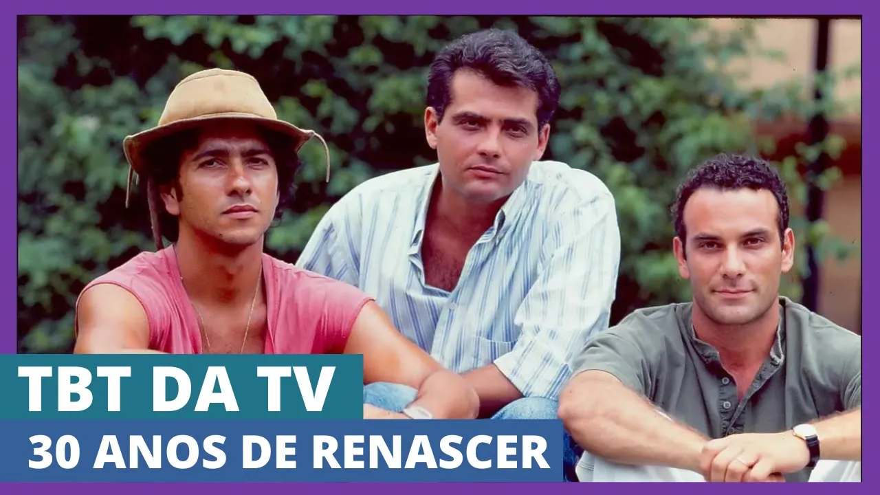 30 anos de Renascer, clássico dos anos 1990 que em breve deve ter nova versão | TBT DA TV