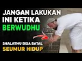 Download Lagu HATI - HATI WUDHU SEPERTI INI !! Shalatmu Akan Sia-Sia \u0026 Bisa Masuk Neraka, 10 Kesalahan Dalam Wudhu