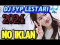 Download Lagu DJ FYT LESTARI 🎶 2024 SLOW BASS TERBARU