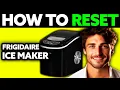 How To Reset Frigidaire Ice Maker 2025 - Step by Step