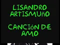 Lisandro Artismuño- Cancion de Amor (con Letra).wmv