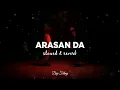 UZI - ARASAN DA (Slowed + Reverb) Lyrics / Sözleri