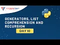 Day 10 - Generators List Comprehension Recursion in Python Hands-on Training by Rutuja Kulkarni