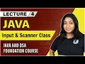 Taking Input in Java Scanner Class Lecture 4 Java and DSA Foundation Course
