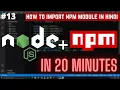 Complete NPM In 20Mintues Import NPM Module in Node JS in Hindi in 2020