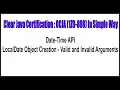 Java Certification Date and Time API LocalDate Object Creation Valid and Invalid Arguments