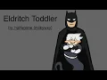 Podfic of Eldritch Toddler by halfagone milkywxy on Ao3