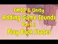 FMOD Unity Adding Game Sounds Part 6 - Playback States