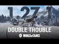 Update 1 27 1 Double Trouble World of Tanks