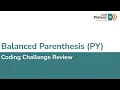W2D1 Balanced Parentheses in PY 1 of 2