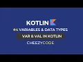 Variables Data Types in Kotlin Tutorial var val CheezyCode