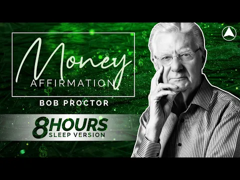 Download MP3 MONEY AFFIRMATION (8 Hours) 💰 Bob Proctor 💤 LISTEN ALL NIGHT!!!