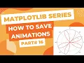Matplotlib Series Part - How to Save Animations MP4 or GIF