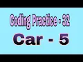 Coding Practice - 32 Car