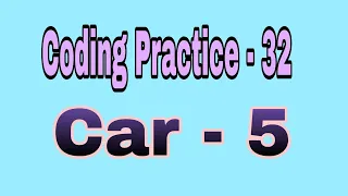 Coding Practice - 32 Car