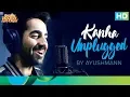 Download Lagu Kanha Unplugged by Ayushmann | Shubh Mangal Saavdhan