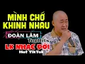 Download Lagu Đoàn Lâm TopHits 💥 MÌNH CHỚ KHINH NHAU | TOP Nhạc Chế Đời ĐOÀN LÂM Tuyển Chọn Hay Nhất Hot TIKTOK