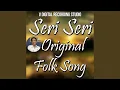Lagu Seri Seri Original Folk Song