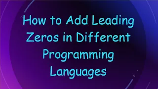How to Add Leading Zeros in Different Programming Languages