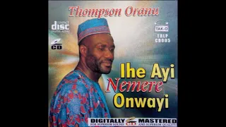 thompson oranu ihe ayi nemere onweayi official audio 
