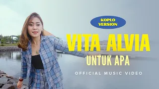 Download Vita Alvia - Untuk Apa (Koplo Version) | Official Music Video MP3