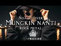 Download Lagu 🎵Noah_Mungkin nanti_(cover rock metal🤘) 