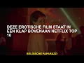 Download Lagu Deze erotische film staat op een enkele klap bovenaan de top 10 van Netflix