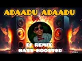 Download Lagu ADADU ADADU SONG DJ REMIX BASS BOOSTED |JITHIN_BS| #song #bassboosted #djremix