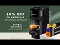 Nespresso - Cafeteras con 30 Off 20 capsulas de regalo