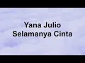 Yana Julio - Selamanya Cinta - Lirik River