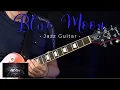 Download Lagu Blue Moon - Jazz Guitar