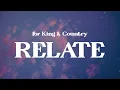 for King & Country - RELATE (Lyrics)