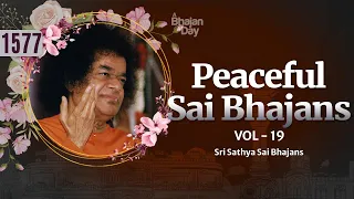 1577 peaceful sai bhajans vol 19 sri sathya sai bhajans