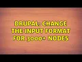 Drupal Change the input format for 3000 nodes 7 Solutions