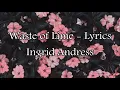 Ingrid Andress - Waste of Lime (Lyrics)