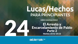 El arresto y encarcelamiento de Pablo - Parte 2