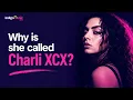 Charli XCX s Name Has a Hidden Story Biography