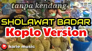 Download tanpa kendang - SHOLAWAT BADAR (cover) √ koplo version MP3