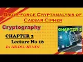 Bruteforce Cryptanalysis of Caesar Cipher Cryptography Chapter 2 Lecture 16