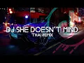 Download Lagu Dj She Doesn't Mind - Tiktok Viral || Remix Thai
